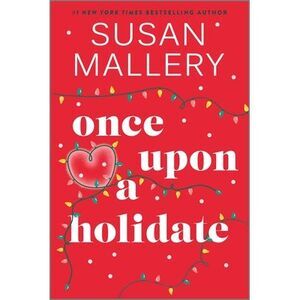 Once Upon a Holidate: A Christmas Romance Novel -- Susan Mallery